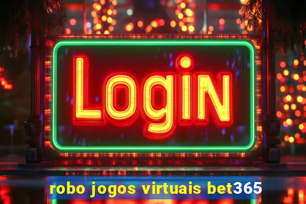 robo jogos virtuais bet365